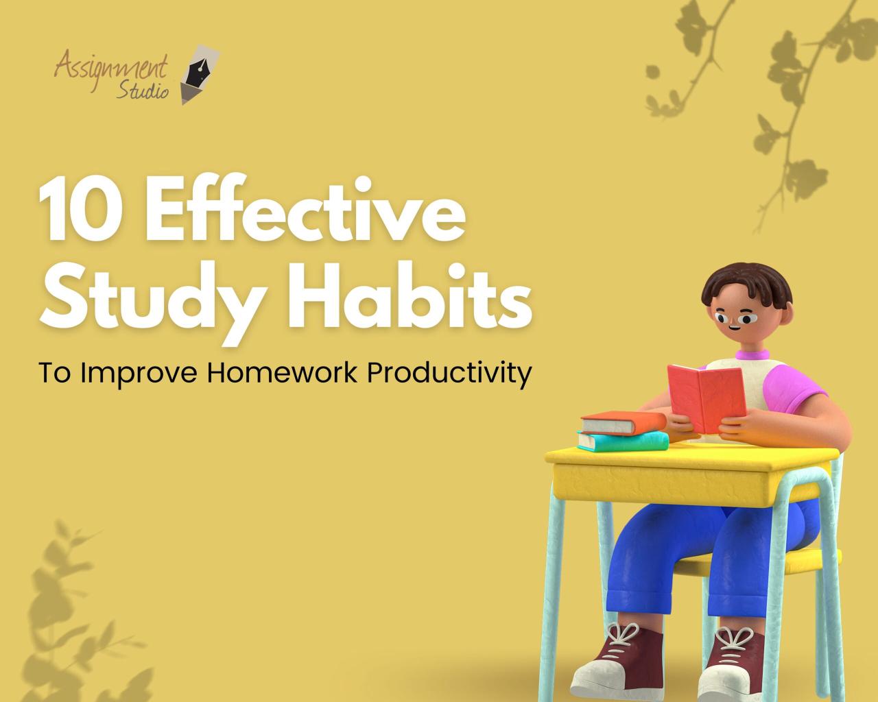 10 Effective Study Habits to Improve Homework Productivity Best Ways To Improve Study Habits