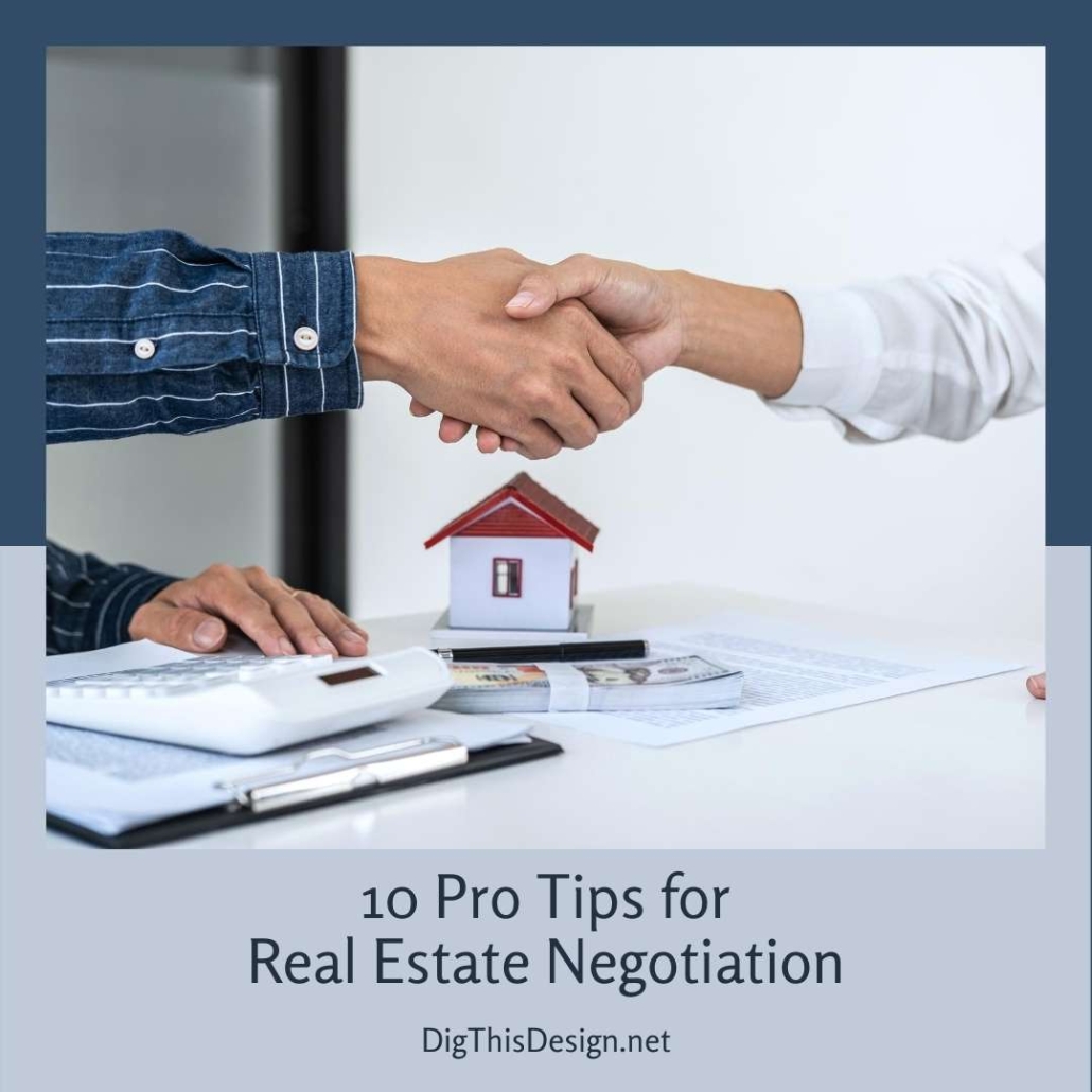 Learning to Negotiate: 10 Pro Tips for Real Estate Negotiation - Dig ... How To Negotiate A Real Estate Purchase Agreement