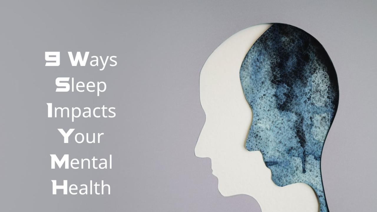 9 Ways Sleep Impacts Your Mental Health How Can Sleep Quality Impact Mental Health
