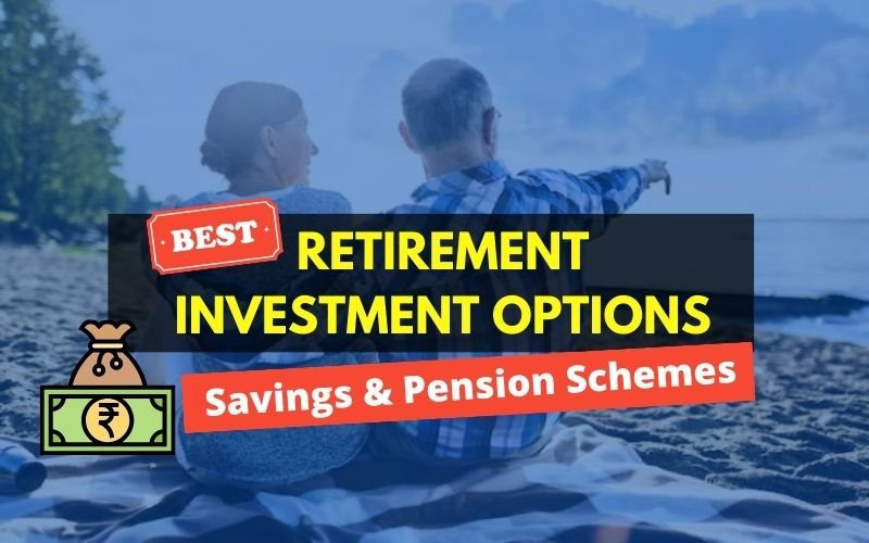 Exploring The Best Retirement Investment Option In India Exploring The Best Retirement Investment Option In India