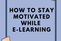 Five ways to help you stay motivated while e-learning this year - PHS News How To Stay Motivated While Pursuing Online Education