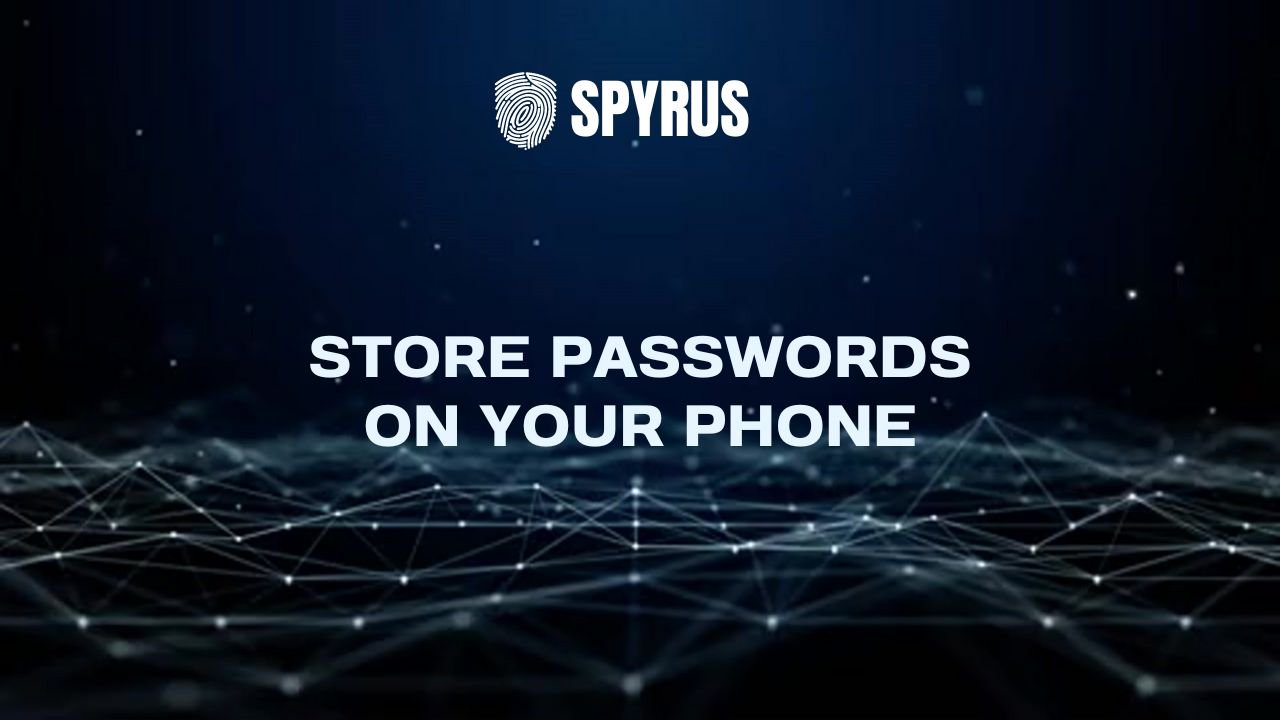 How To Securely Store Passwords On Your Devices