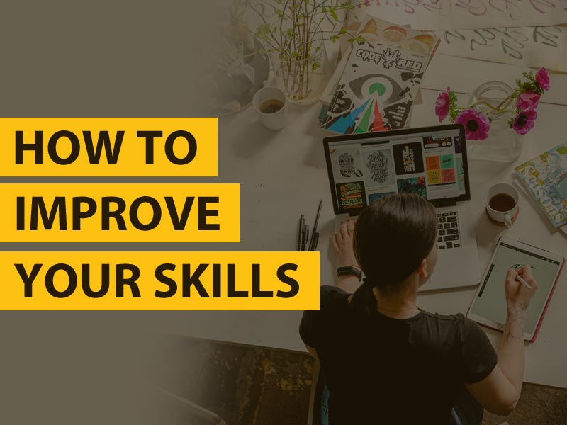 Ways To Improve Your Professional Skills